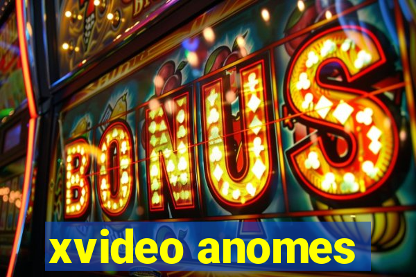 xvideo anomes